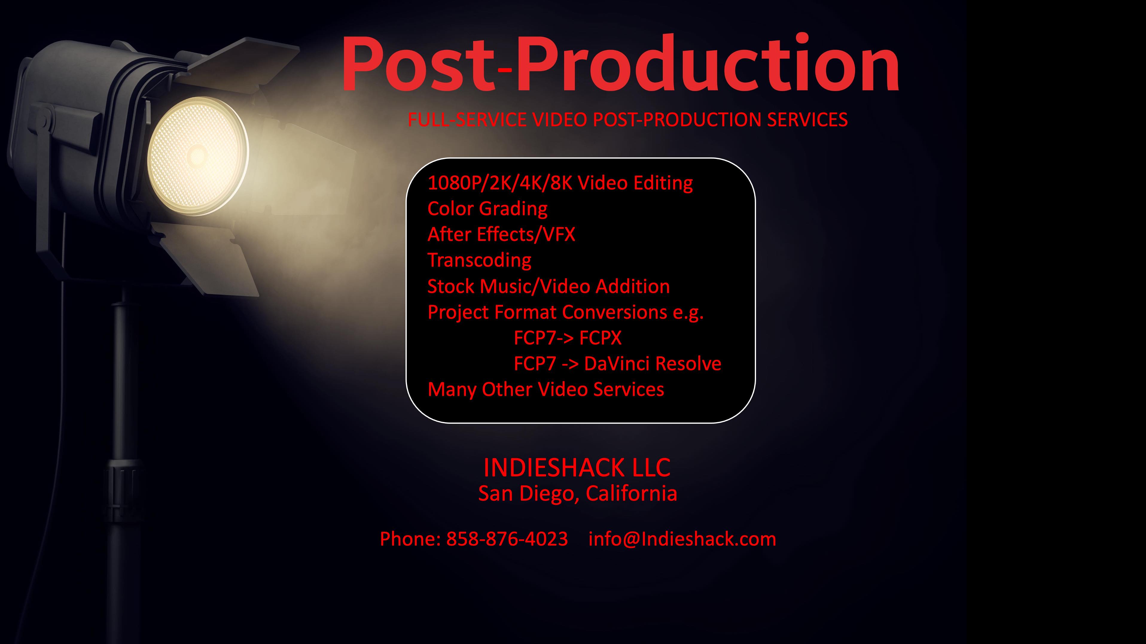 POST PRODUCTION; FULL-SERVICE VIDEO - CONTACT 858-876-4023 or info@indieshack.com